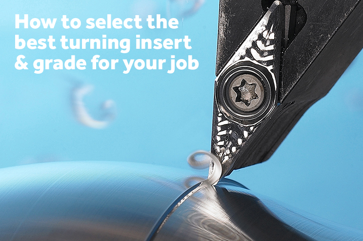 How to select the best Turning Insert & Grade for your job