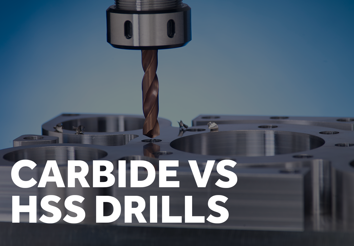Carbide vs HSS Drills