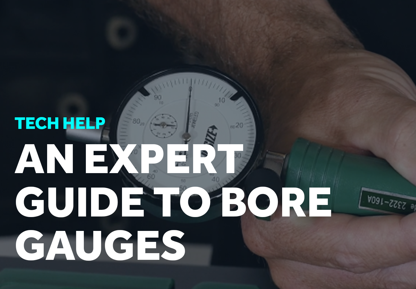 An Expert Guide to Bore Gauges