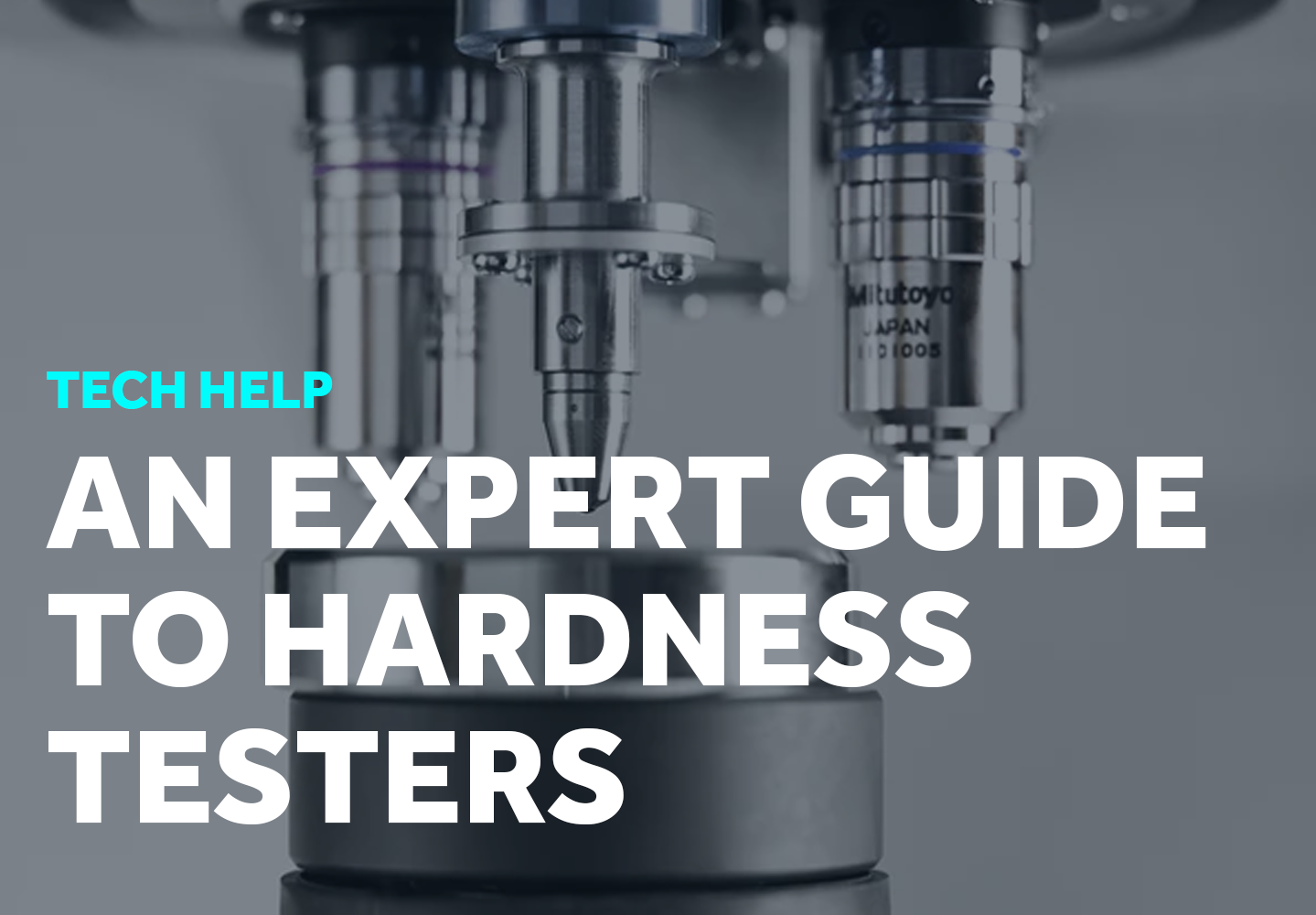 An Expert Guide to Hardness Testers