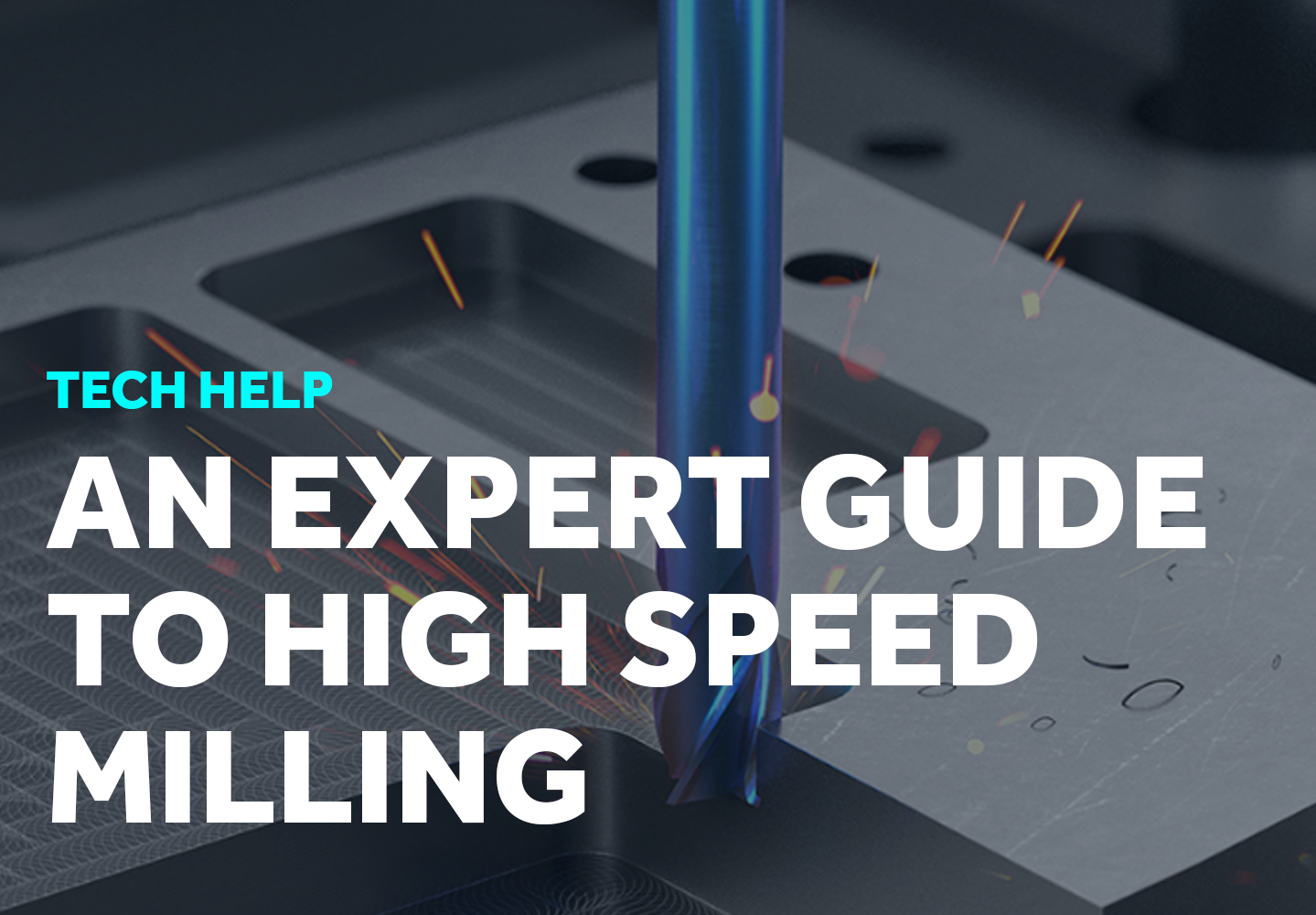 An Expert Guide to High-Speed Milling